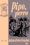 [La novela del sábado 45] • Pipo, perro